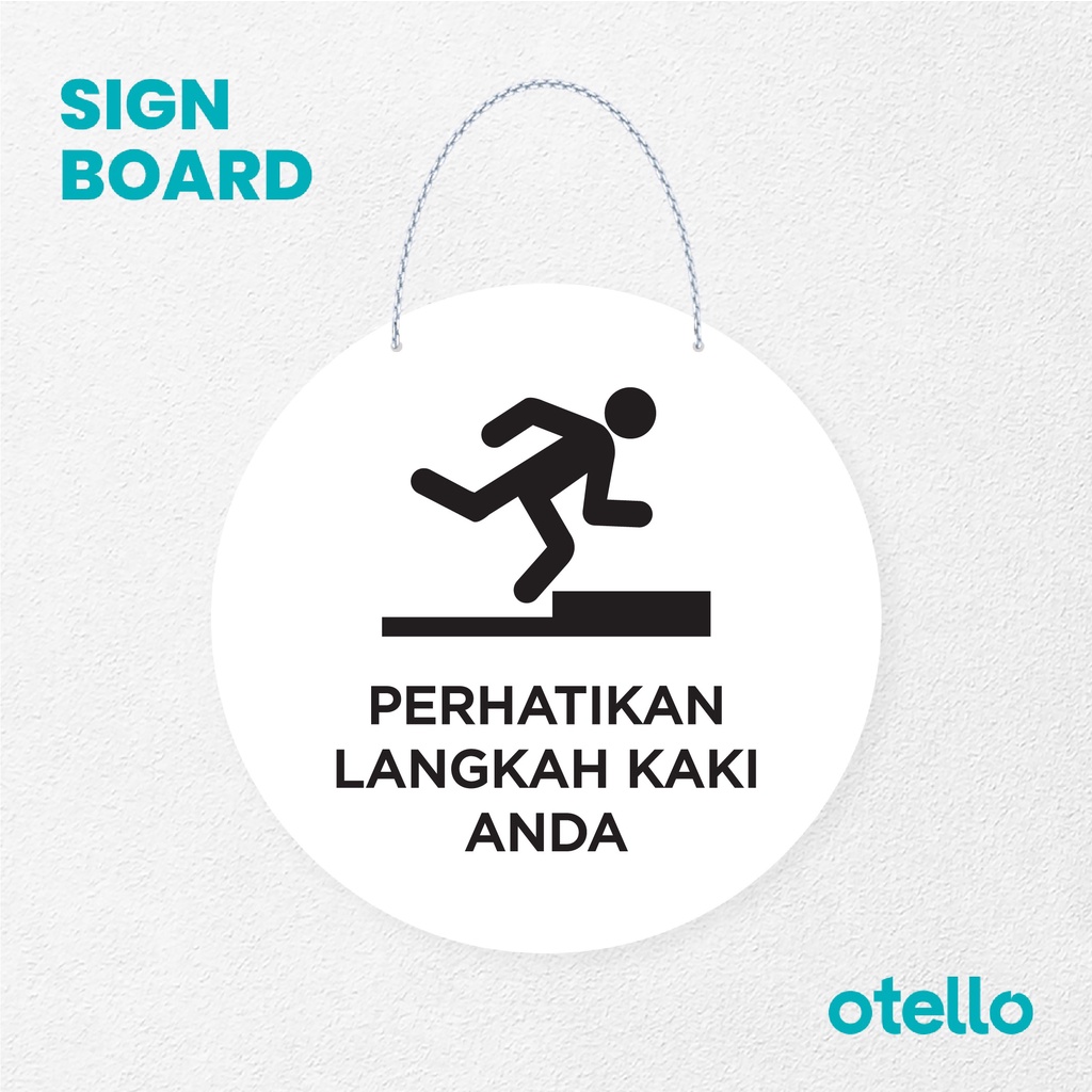 Otello Signage Perhatikan Langkah Kaki Anda Signage Board Acrylic Papan Gantung Akrilik Rantai Petunjuk Toko Modern Minimalist Kafe Restoran Kantor Gedung Cafe