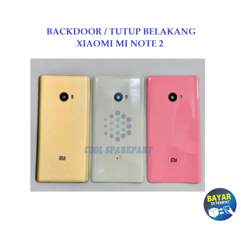 BACK COVER / BACKDOOR / TUTUP BELAKANG XIAOMI MI NOTE 2 | COOL SPAREPART