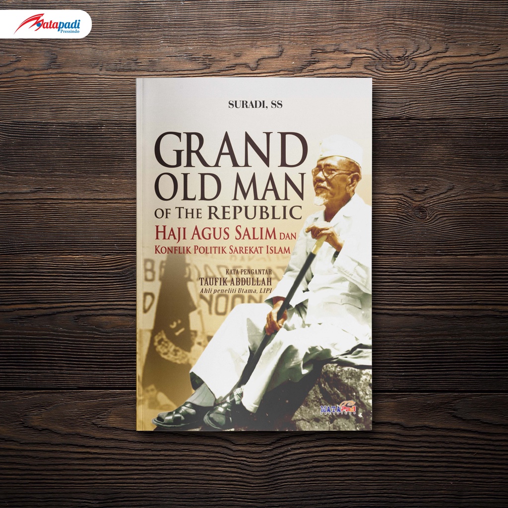 Buku Grand Old Man of The Republic : Haji Agus Salim dan Konflik Politik Sarekat Islam