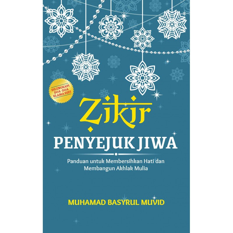 Zikir Penyejuk Jiwa: Panduan untuk Membersihkan Hati Membangun Akhlak Mulia