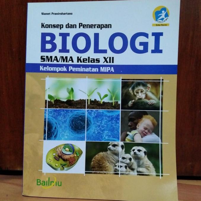 

BUKU BIOLOGI SMA/MA KELAS 12 BAILMU SLAMET PRAWIROHARTONO REVISI