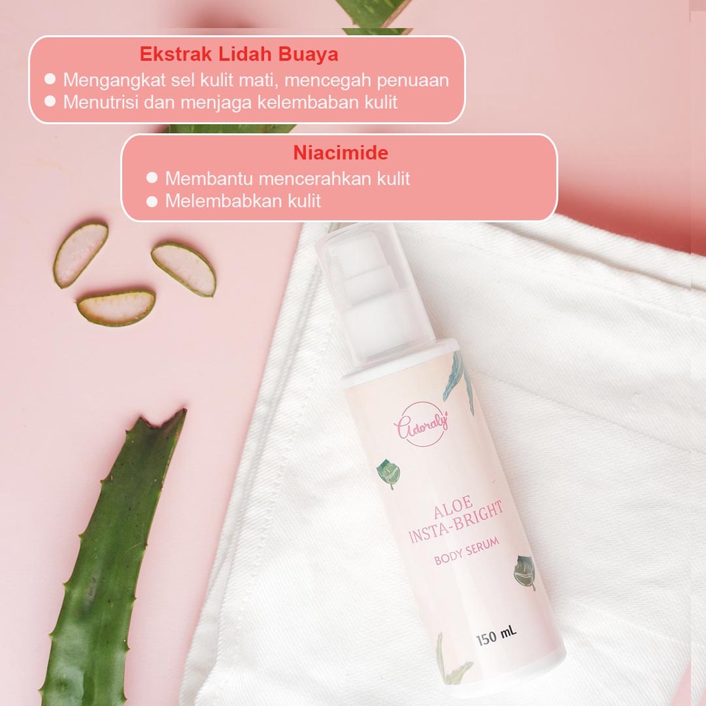 Aloe Insta-Bright Body Serum by Adoraly Skincare BPOM | Brightening &amp; Whitening Booster Body Serum | adoraly.id bodycare