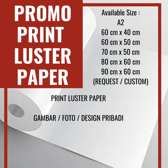 

(DISKON TERMURAH) PRINT KERTAS LUSTER / LUSTER PAPER HIGH QUALITY KERTAS PRINT MINIMALIS - A2