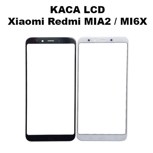 KACA LCD TOUCHSCREEN XIAOMI MI6X - MI A2 - PLUS OCA