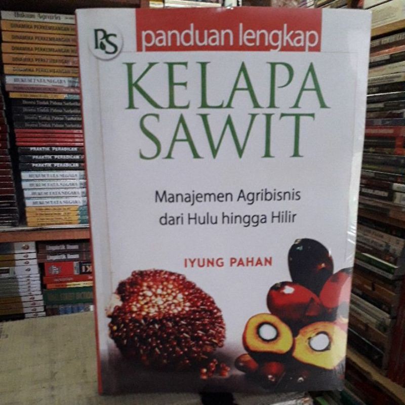 Panduan lengkap kelapa sawit by. iyung Pahan