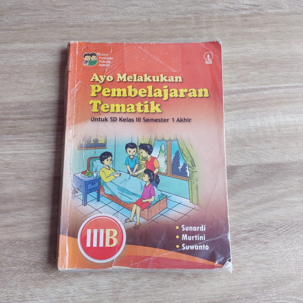 

BUKU AYO MELAKUKAN PEMBELAJARAN TEMATIK UNTUK SD KELAS III / 3 SEMESTER AKHIR IIIB KANISIUS