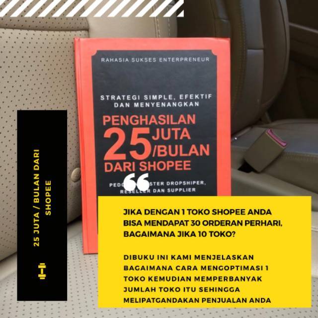 

BUKU BISNIS 25 JUTA PER BULAN DARI SHOPEE STRATEGI SIMPLE EFEKTIF DAN MENYENANGKAN
