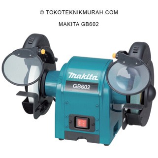 Makita GB 602 / GB602 Mesin Gerinda Gurinda Duduk 6&amp;quot; inch