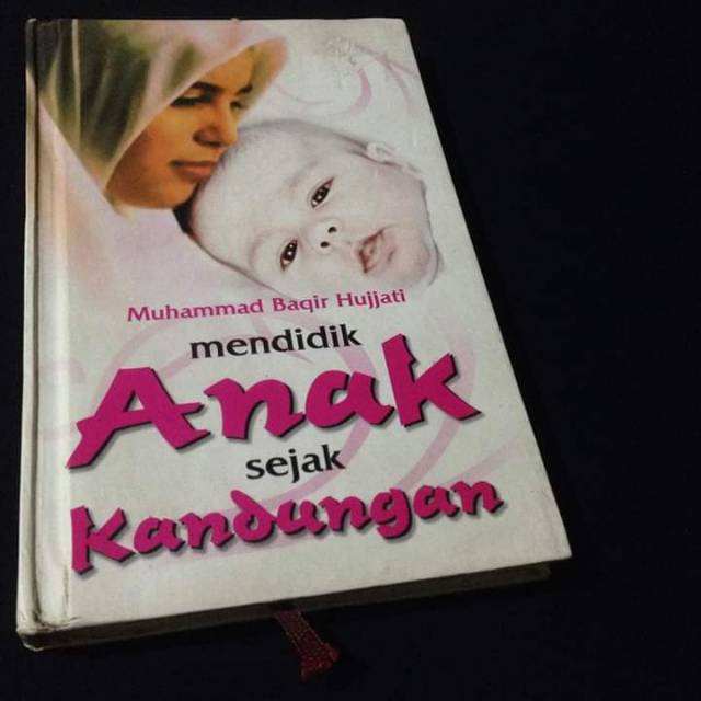 MENDIDIK ANAK SEJAK KANDUNGAN - Muhammad Baqir Hujjati - Mendidik Anak Islami - Buku Ahlulbait