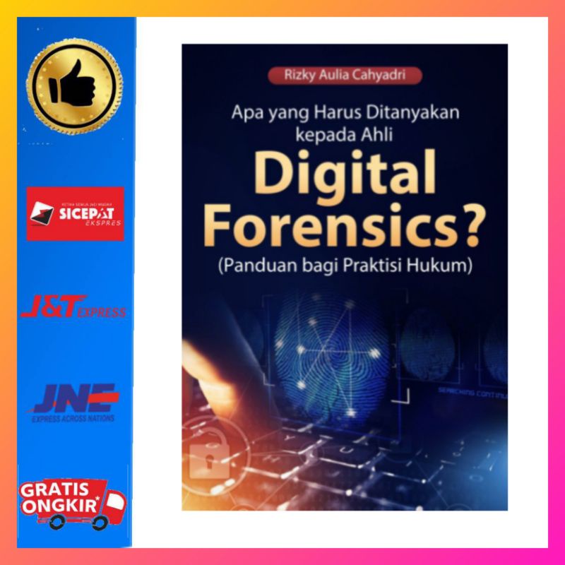 Buku Apa Yang Harus Ditanyakan Kepada Ahli Digital Forensics ? (Panduan bagi Praktisi Hukum)
