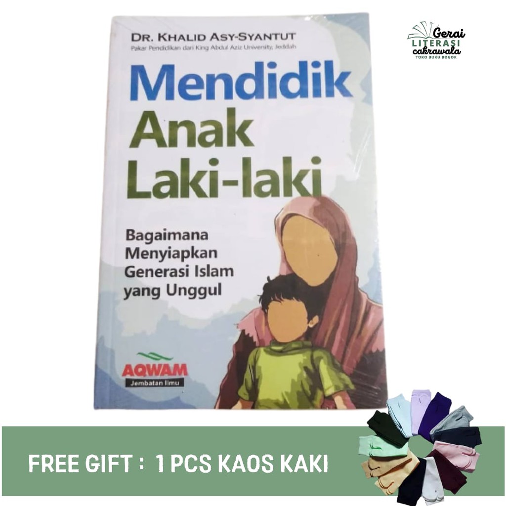 MENDIDIK ANAK LAKI-LAKI | DR.KHALID ASY-SYANTUT | GERAI LITERASI CAKRAWALA