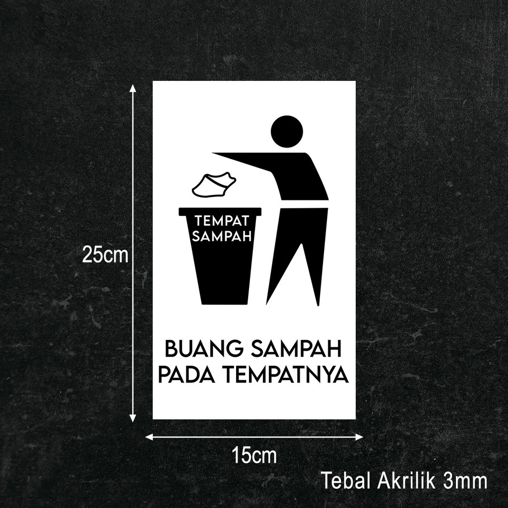 Buang Sampah Pada Tempatnya Sign Board Akrilik Printing