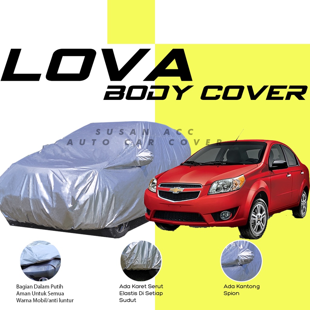 Body Cover Mobil lova Sarung Mobil chevrolet lova/kalos/chevrolet kalos/aveo/chevrolet aveo/avanza/avanza lama/avanza veloz/xenia/calya/sigra/sigra r delux/vios gen i/vios/vios gen 2/vios gen 3/vios limo/city/city z/kia visto