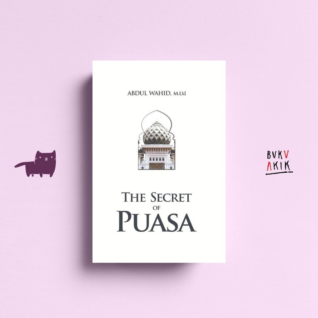 The Secret Of Puasa - Abdul Wahid, M.Ud.