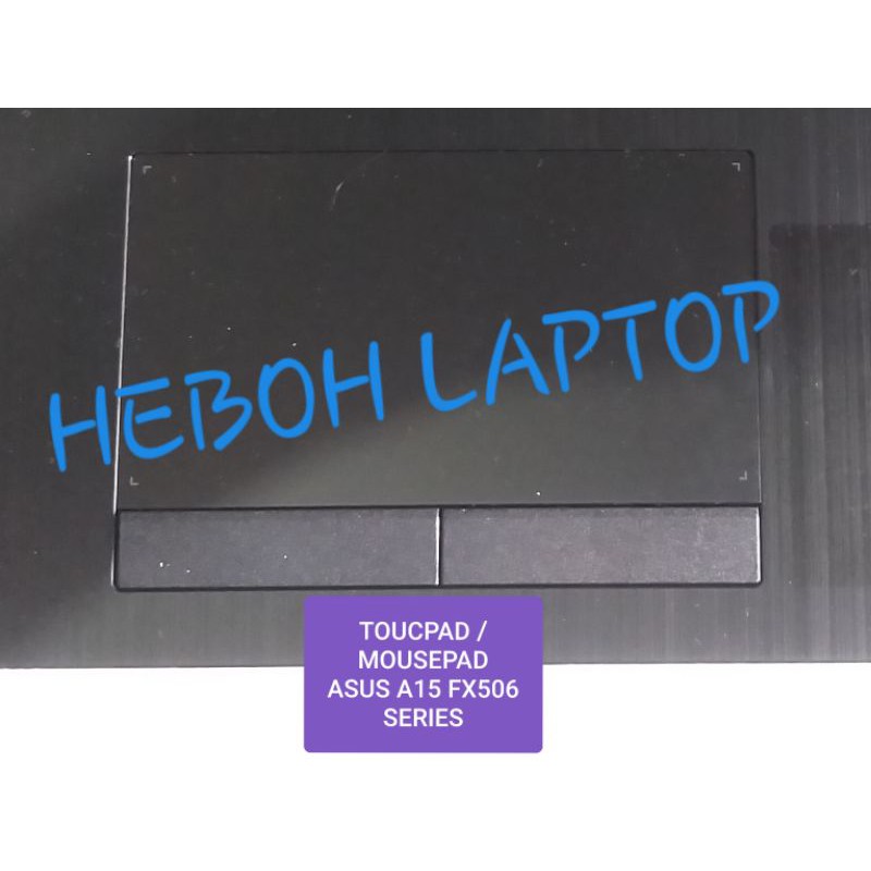 TOUCHPAD MOUSEPAD ASUS A15 TUF FX506 FX506II FX506ii FX506Ii FX506iV Series Original