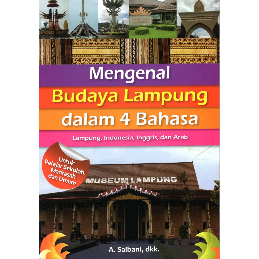 MENGENAL BUDAYA LAMPUNG DALAM 4 BAHASA  ( Lampung, Indonesia, Inggris, Arab )