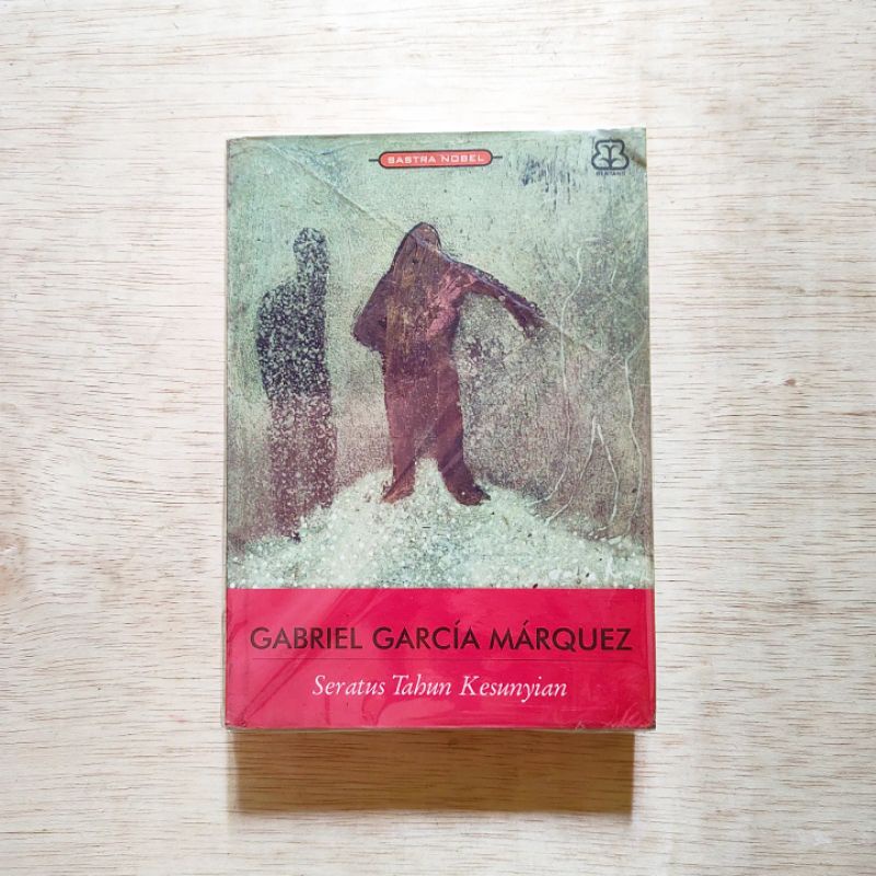 SERATUS TAHUN KESUNYIAN. Gabriel Garzia Marquez. ORIGINAL BENTANG BUDAYA