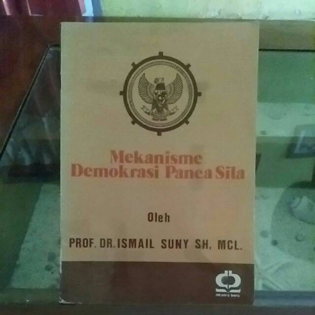 Mekanisme demokrasi Pancasila prof dr ismail suny sh mcl