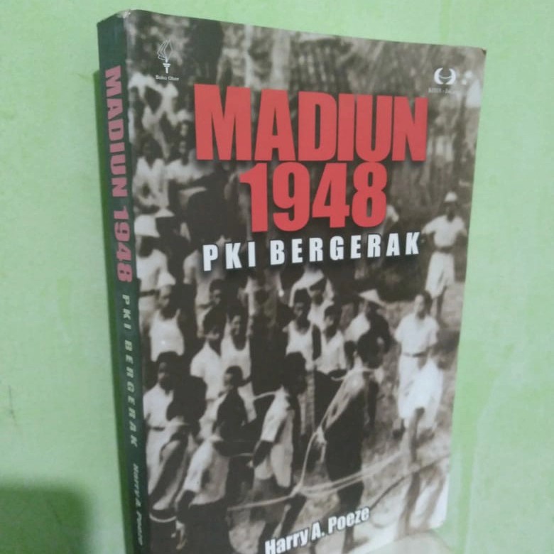 MADIUN 1948 PKI BERGERAK - OLEH HARRY A POEZE ORIGINAL