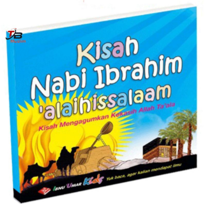 Kisah Nabi Ibrahim Alaihissalam - Homecare24