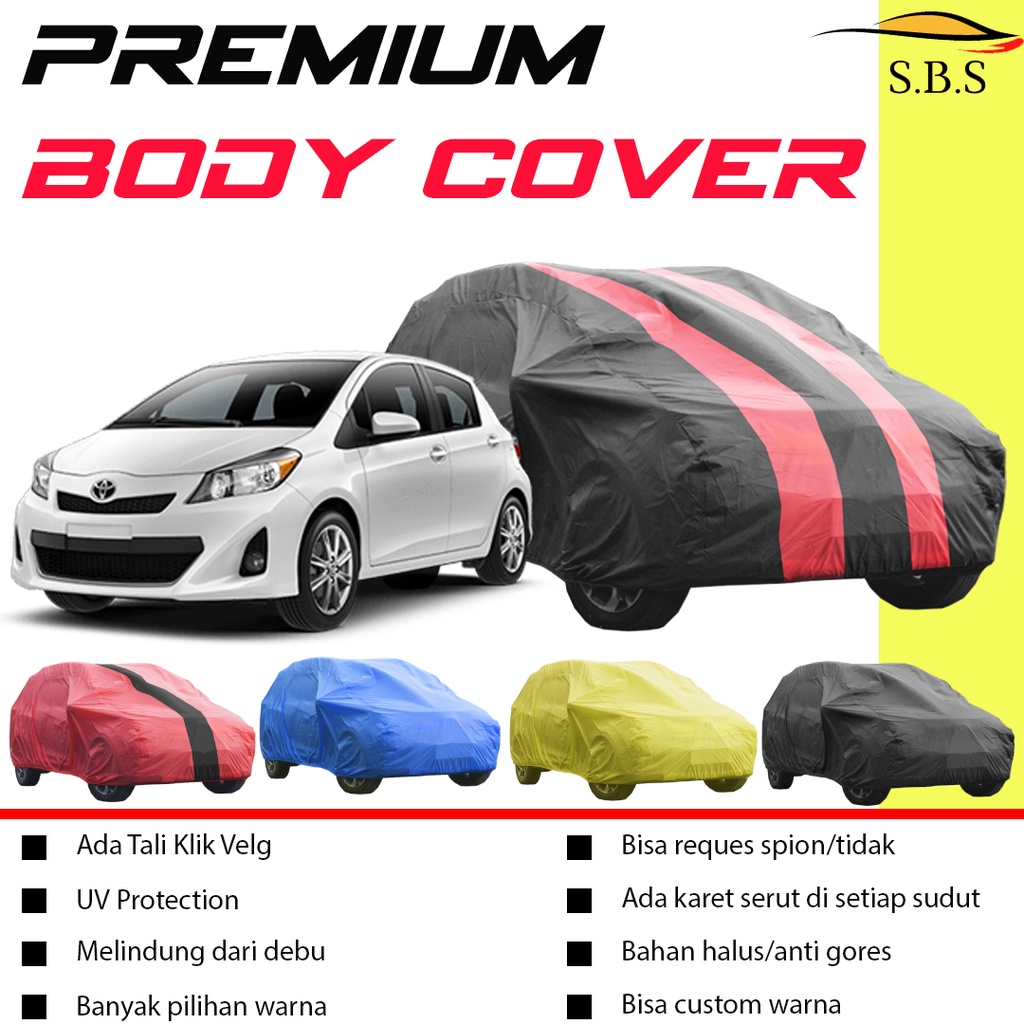 Body Cover Mobil yaris Sarung Mobil yaris/yaris Bakpau/yaris bakpao/all new yaris/new yaris/yaris lama/yaris lele/yaris trd/yaris trd sportivo/brio/new brio/brio lama/brio rs/brio satya/avanza/avanza lama/new avanza/avanza veloz/xenia/xenia lama/new xenia