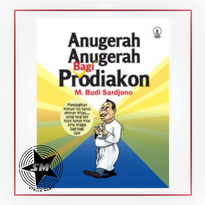 Anugerah - Anugerah Bagi Prodiakon - M. Budi Sardjono - Buku Diskon