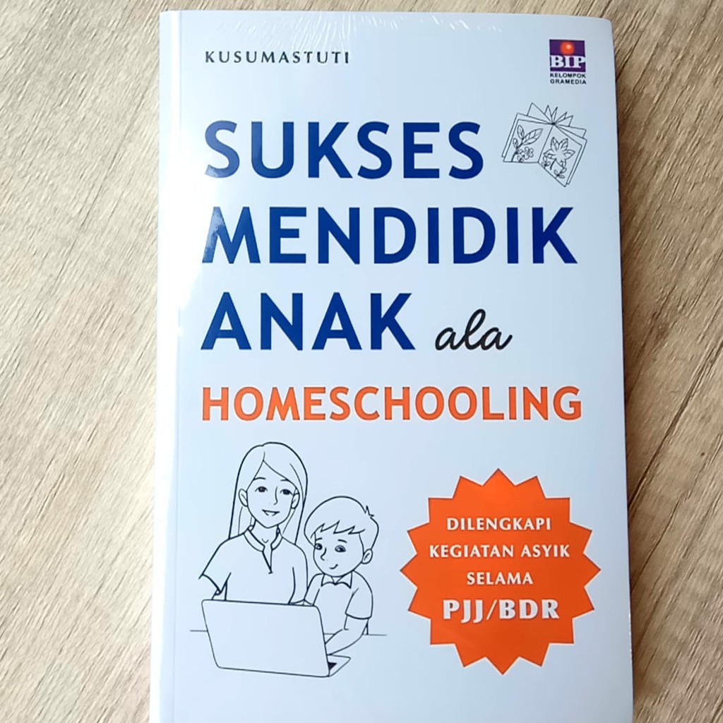 Sukses Mendidik Anak Ala Homeschooling Dilengkapi Kegiatan Kusumastuti