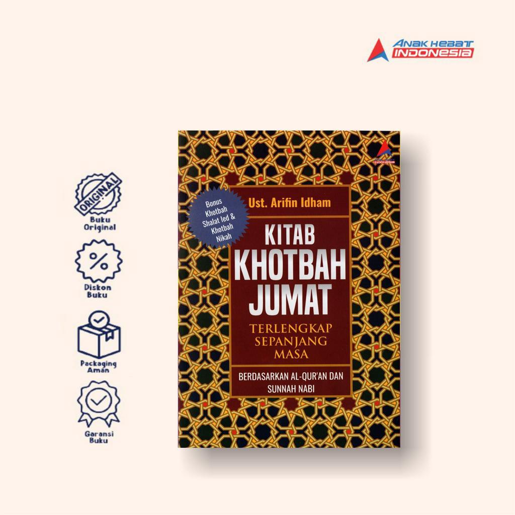 Buku Kitab Khotbah Jumat Terlengkap Sepanjang Masa: Berdasarkan Al-Qur'an & Sunnah Nabi - Ust. Arifi