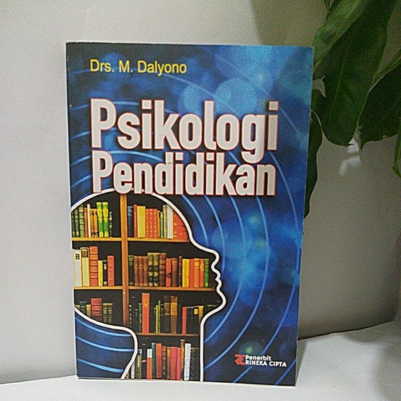 Jual BUKU PSIKOLOGI PENDIDIKAN BY DRS. M. DALYONO | Shopee Indonesia