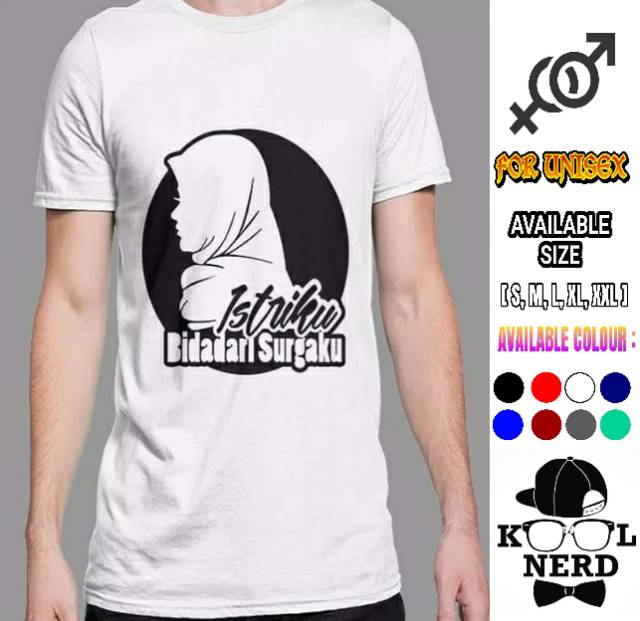 KAOS DAKWAH ISLAMI PRIA KEREN KAOS ISTRIKU BIDADARI SURGAKU T-SHIRT BAJU PRIA BERKUALITAS-1