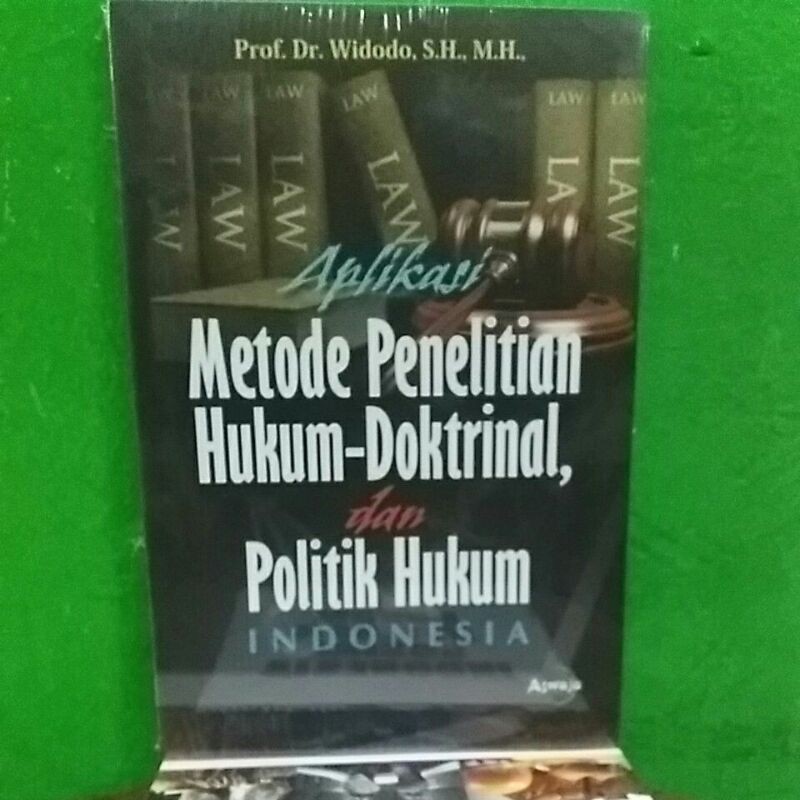 Buku Aplikasi Metode Penelitian Hukum-Doktrinal dan Politik Hukum Indonesia