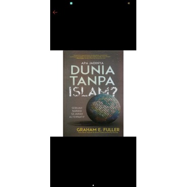 Apa Jadinya Dunia Tanpa Islam