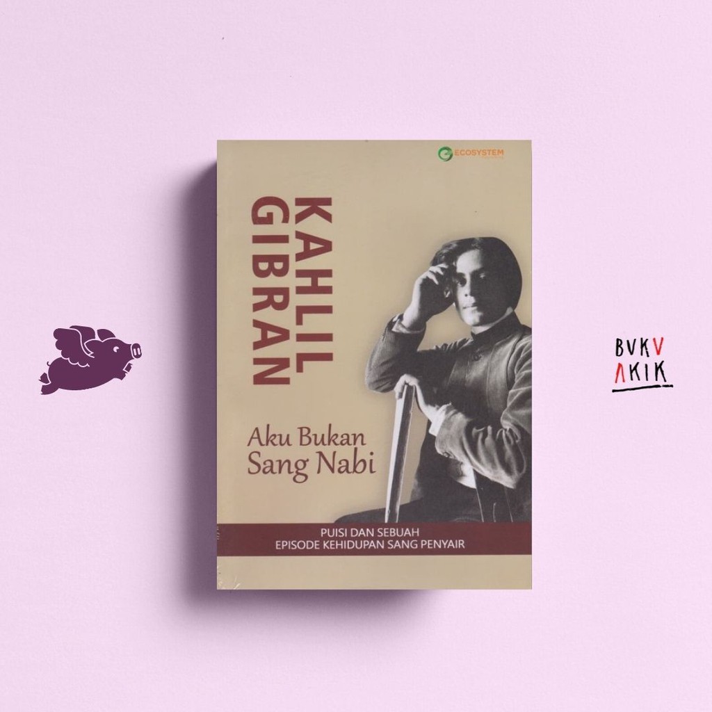 Aku Bukan Sang Nabi - Kahlil Gibran