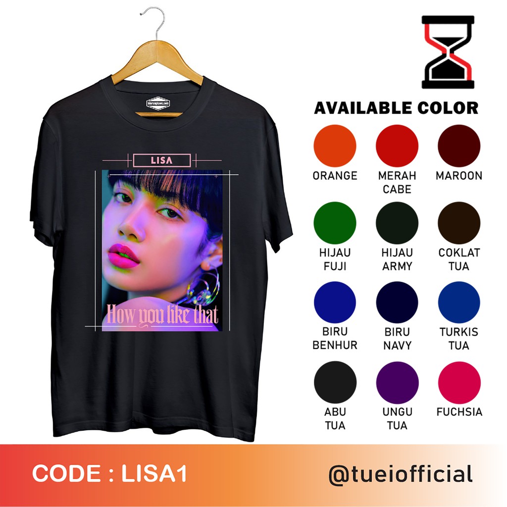 Baju Kaos Custom DTG Cotton Combed/DESAIN BLACKPINK/LISA BLACKPINK/HOW YOU LIKE THAT/LISA1/LISA2