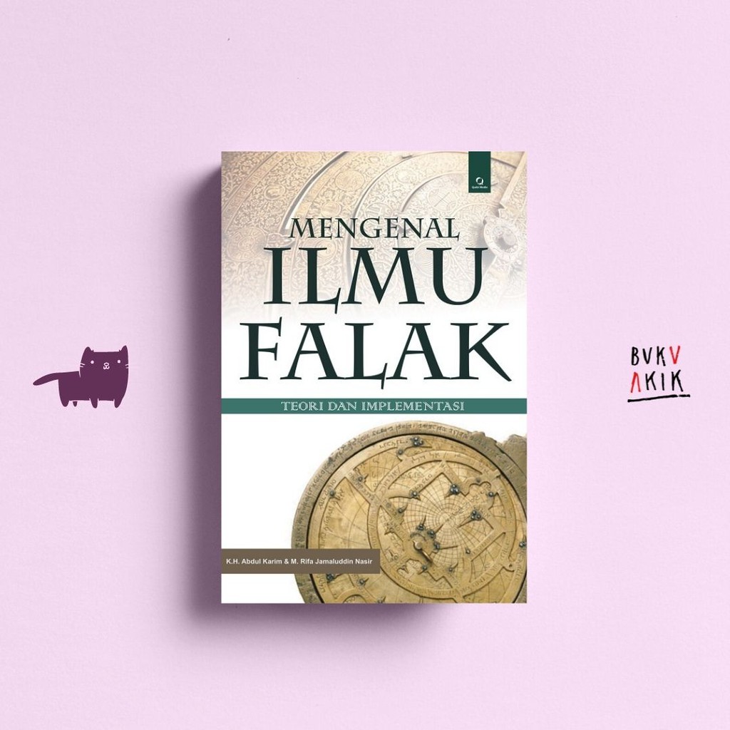 Mengenal ILMU FALAK Teori dan Implementasi - K. H. Abdul Karim