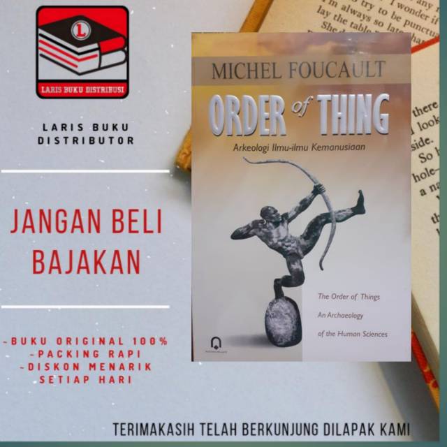 

BUKU ORDER OF THING ARKEOLOGI ILMU ILMU KEMANUSIAAN