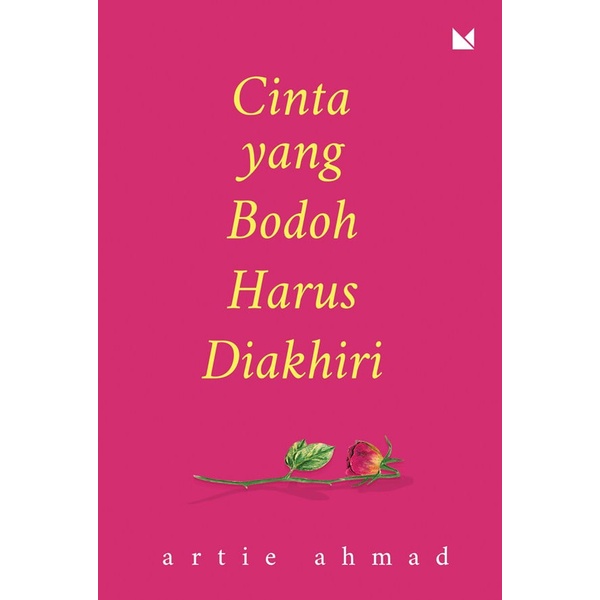 CINTA YANG Bodoh Harus Diakhiri -- Artie Ahmad