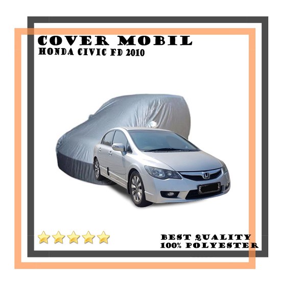 Cover Mobil Honda Civic Fd 2010 / Sarung Mobil Honda Civic Fd 2010