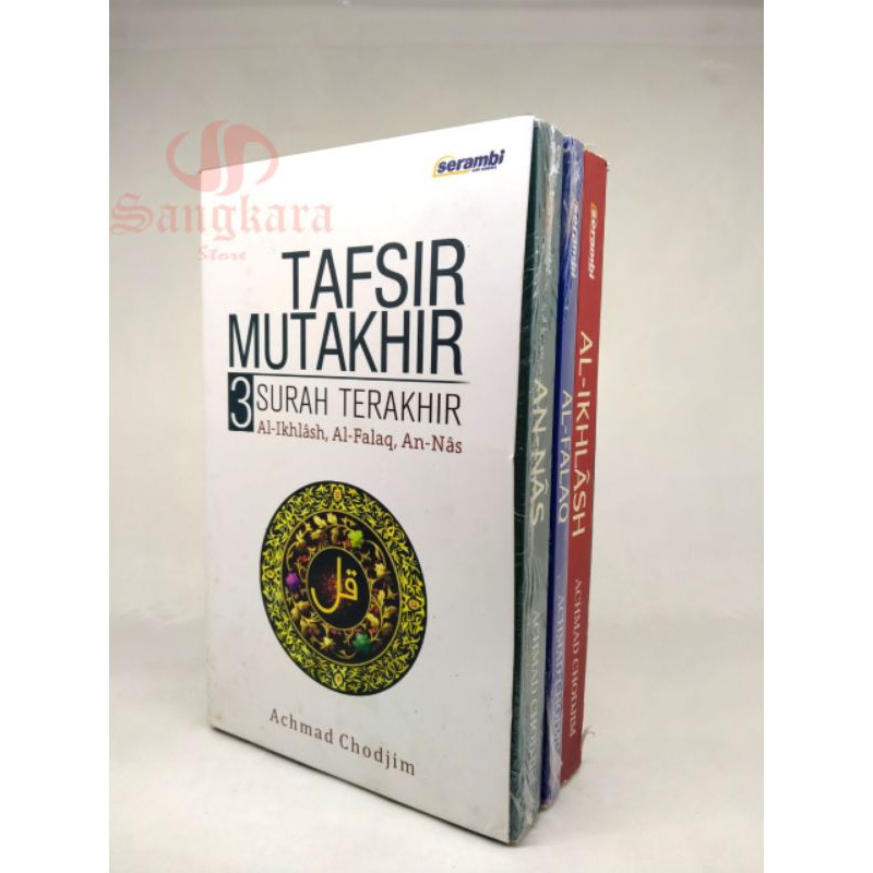 TAFSIR MUTAKHIR 3 Surah Terakhir (Al-Ikhlash, Al-Falaq, An-Nas)