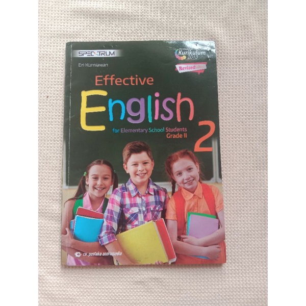 EFFECTIVE ENGLISH FOR ELEMENTARY SCHOOL STUDENTS GRADE II BERDASARKAN KURIKULUM 2013