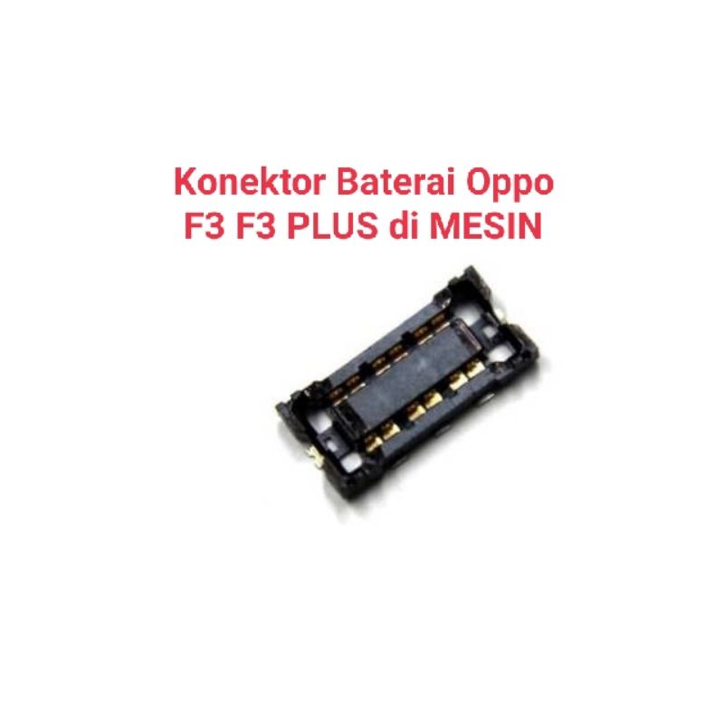 Konektor Baterai Oppo F3 F3 PLUS di MESIN
