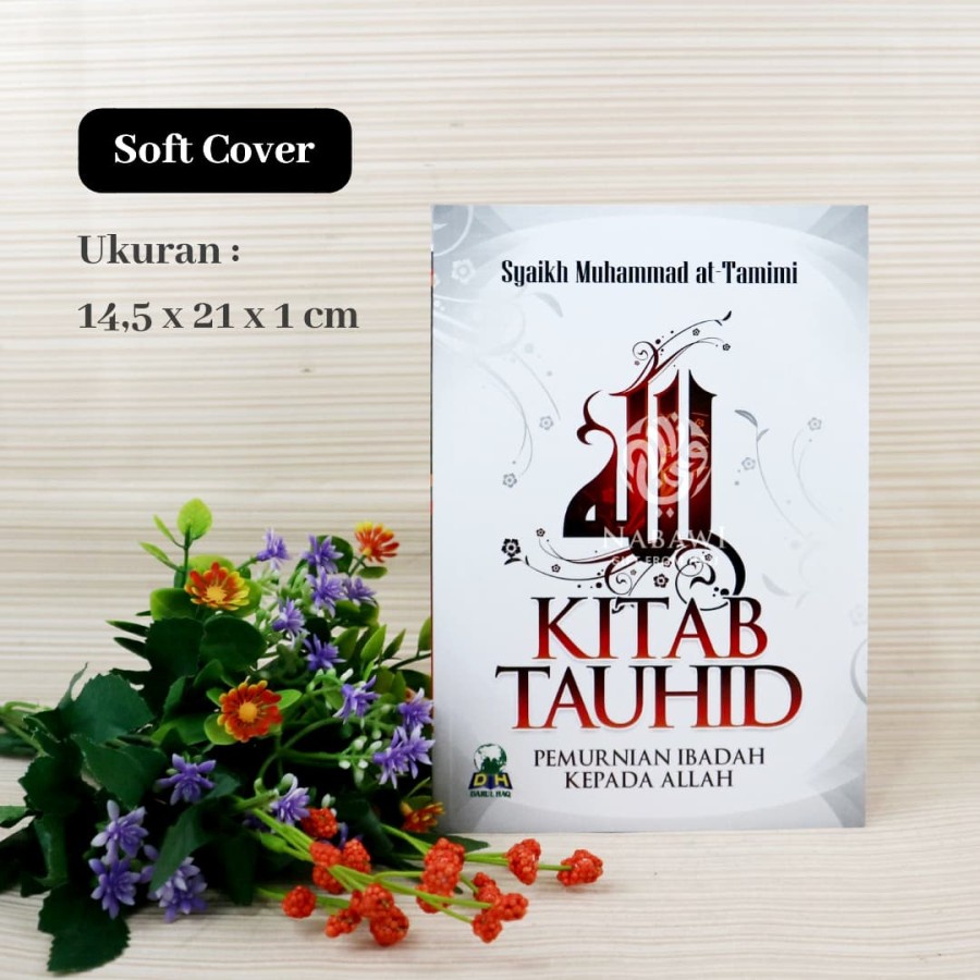 

Kitab Tauhid Pemurnian Ibadah Syaikh Muhammad at-Tamimi - Darul Haq Nabawi Surabaya