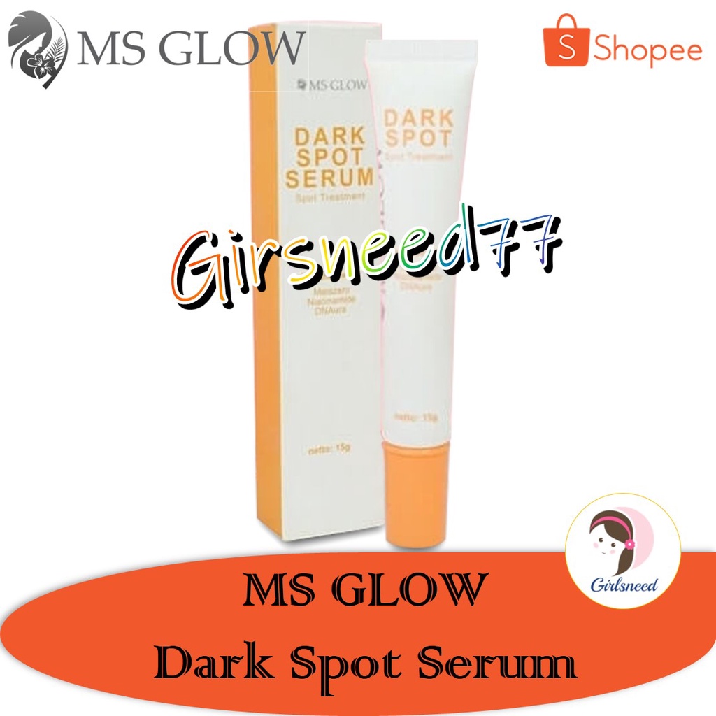 MS Glow Dark Spot Serum Treatment GIRLSNEED77 Membantu Memudarkan Bekas Jerawat dan Flek Hitam di Wajah