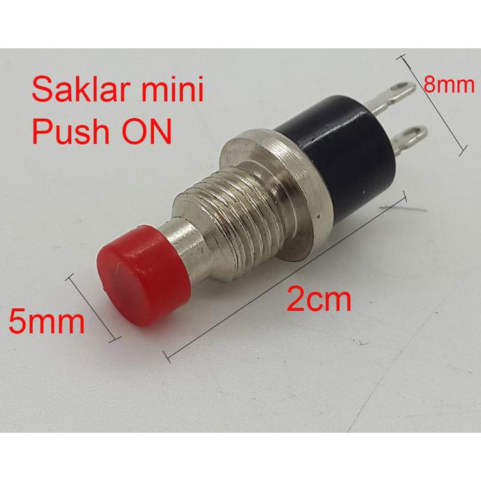 Saklar MINI PUSH ON ( bila di tekan ON & lepas langsung OFF )