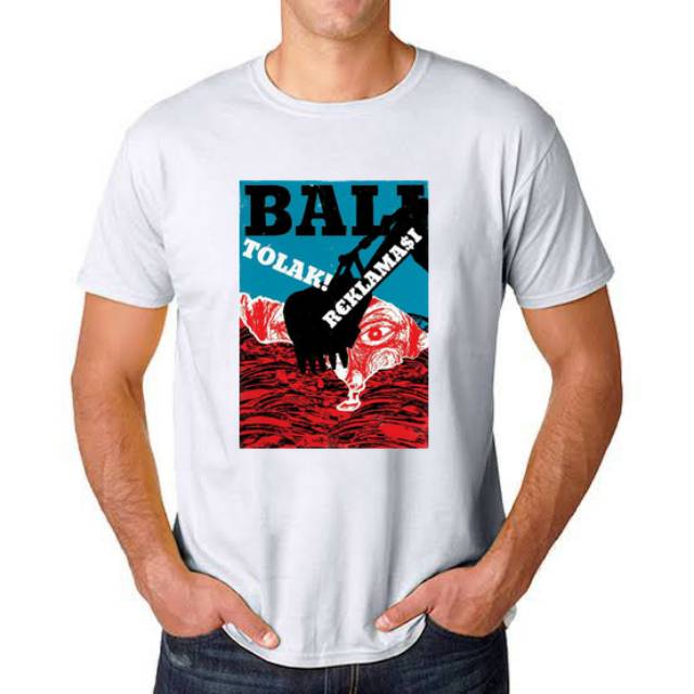 KAOS BALI TOLAK REKLAMASI