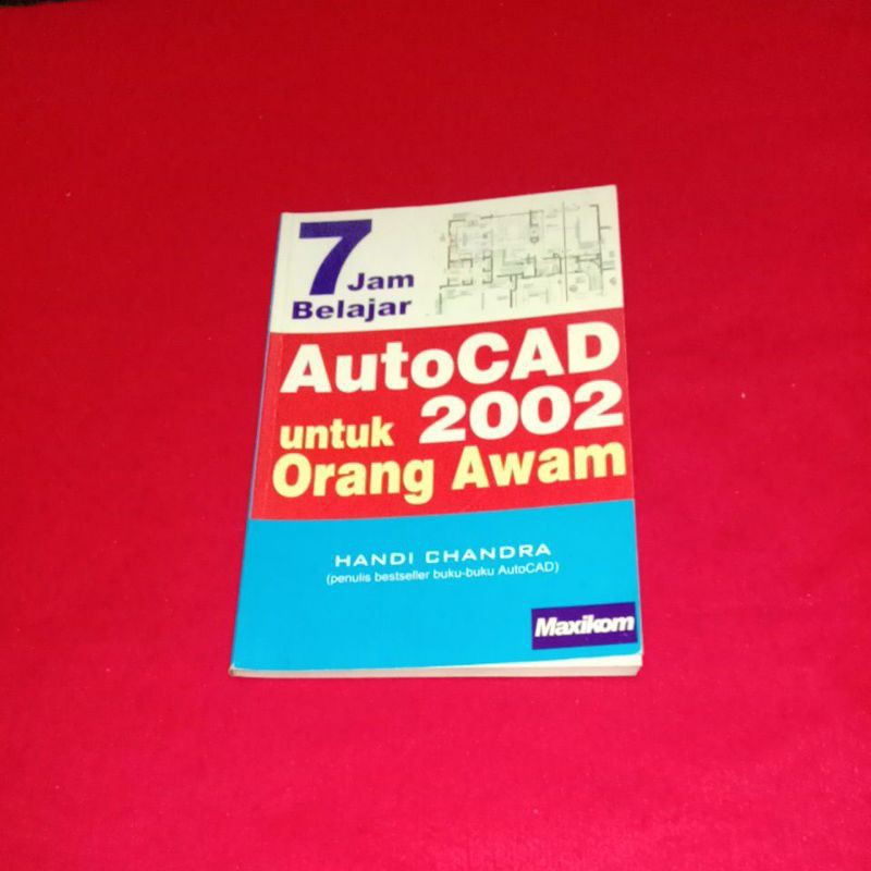 BUKU 7 JAM BELAJAR AUTOCAD UNTUK 2002 ORANG AWAM HANDI CHANDRA