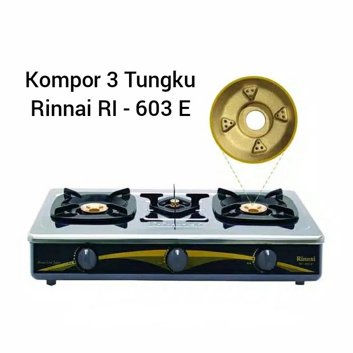 KOMPOR GAS RINNAI RI 603 E 603E KOMPOR GAS 3 TUNGKU RINAI STAINLESS