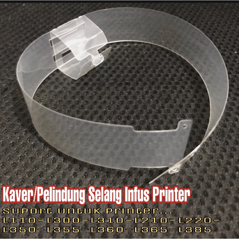 Jual Kaver Plastik Atau Pelindung Selang Infus Printer Epson L110 L120 L300 L210 L350 L360 L385 9311