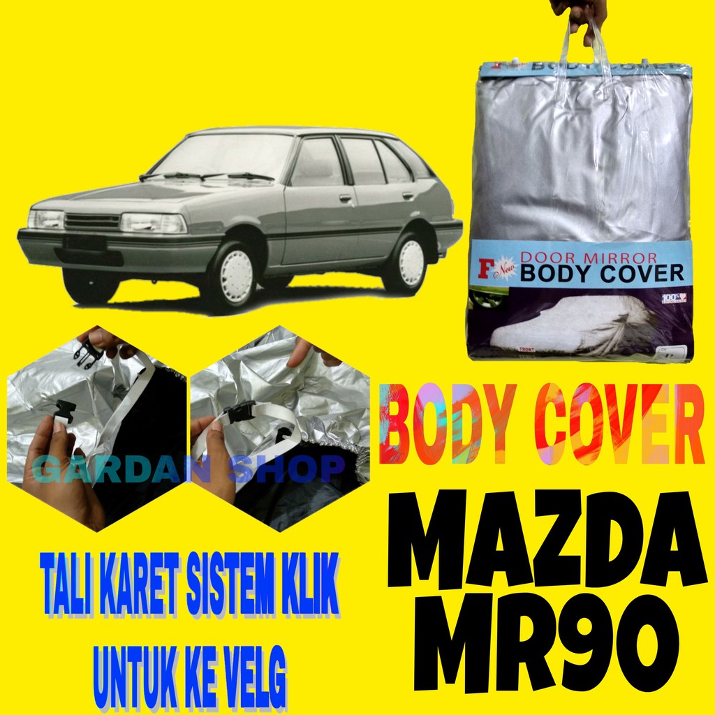 Body Cover MAZDA MR90 Sarung Penutup Pelindung Selimut Bodi Mobil Mazda Mr91 Mr Tali Karet KLIK Velg