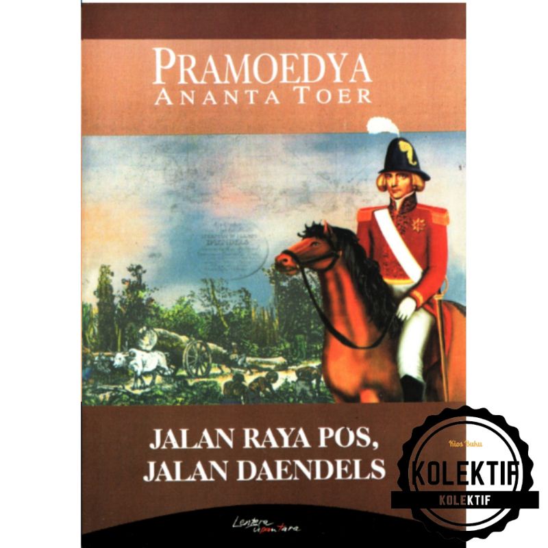 JALAN RAYA POS JALAN DAENDELS - Pramoedya Ananta Toer